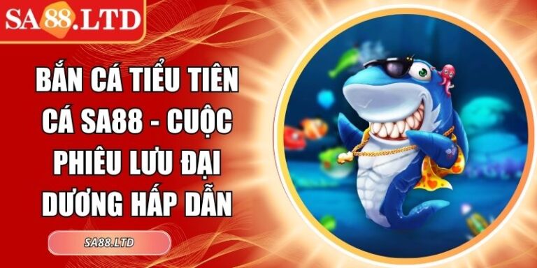 Bắn cá Tiểu Tiên Cá SA88