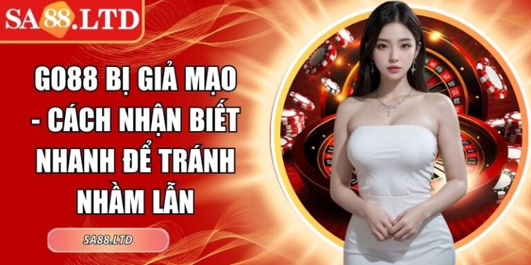 Go88 Bị Giả Mạo - Cách Nhận Biết Nhanh Để Tránh Nhầm Lẫn 2 Go88 bị giả mạo