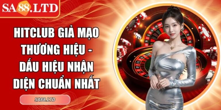 Hitclub Giả Mạo Thương Hiệu - Dấu Hiệu Nhận Diện Chuẩn Nhất 1 Hitclub giả mạo thương hiệu