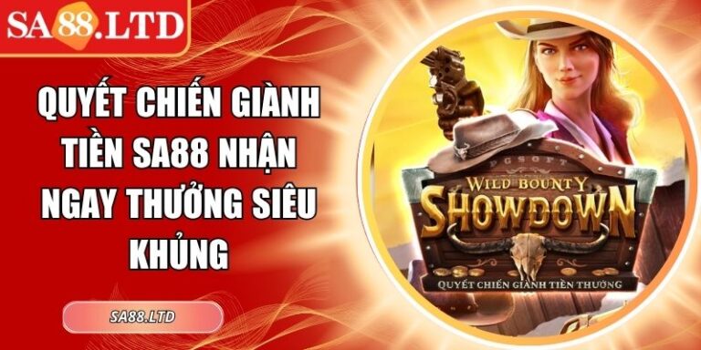 Quyết Chiến Giành Tiền SA88 Nhận Ngay Thưởng Siêu Khủng 4 Quyết Chiến Giành Tiền SA88