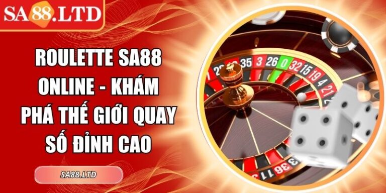 Roulette SA88 Online - Khám Phá Thế Giới Quay Số Đỉnh Cao 2 Roulette SA88 online
