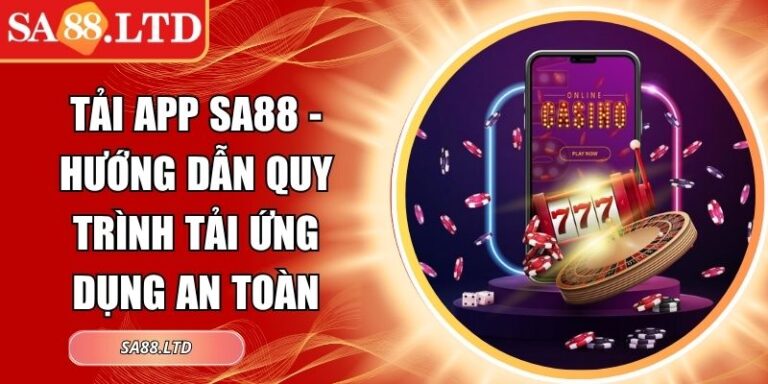 Tải App SA88 - Hướng Dẫn Quy Trình Tải Ứng Dụng An Toàn 4 Tải app SA88